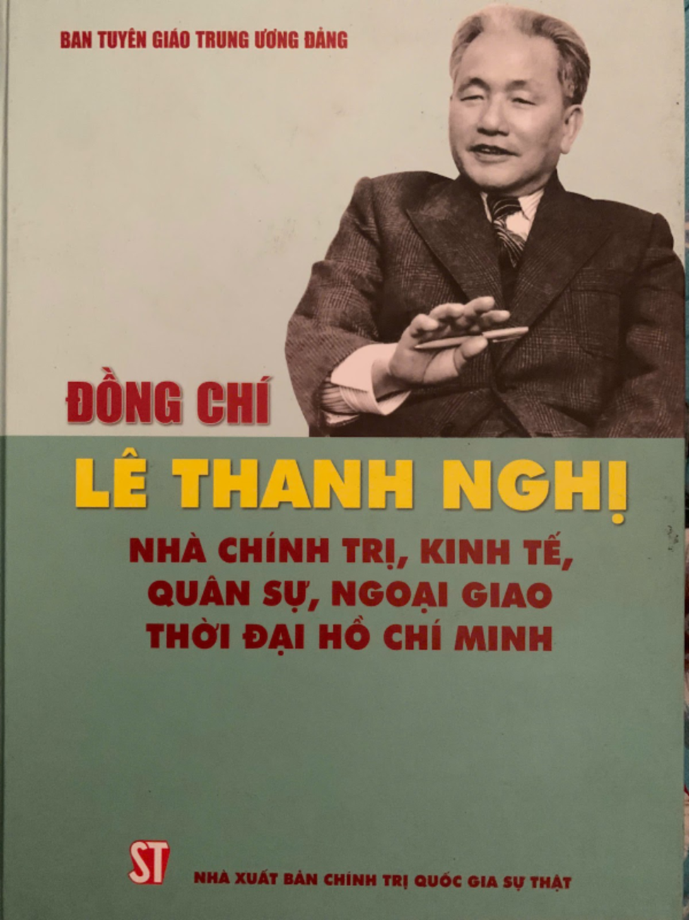 Đồng chí Lê Thanh Nghị - Nhà chính trị, kinh tế, quân sự, ngoại giao thời đại Hồ Chí Minh