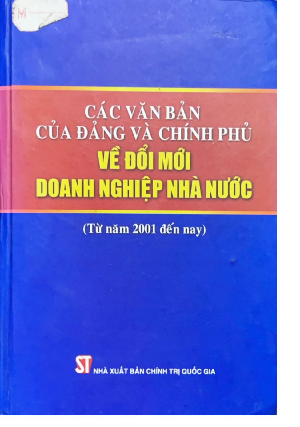 Các văn bản của Đảng và Chính phủ về đổi mới doanh nghiệp nhà nước (từ năm 2001 đến nay)