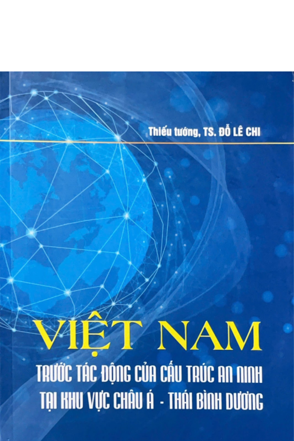 Việt Nam trước tác động của cấu trúc an ninh tại khu vực châu Á - Thái Bình Dương