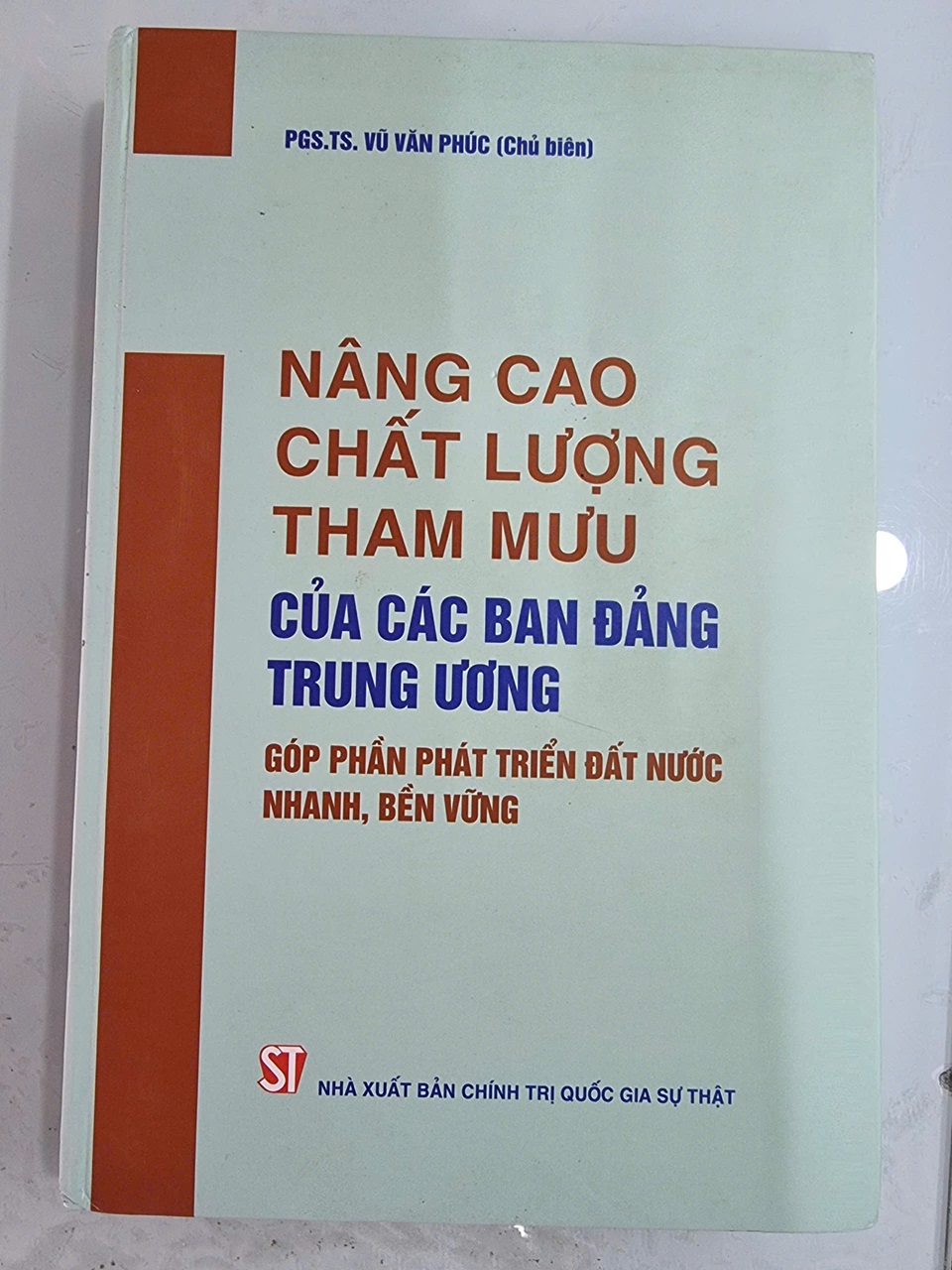 Nâng cao chất lượng tham mưu của các ban Đảng Trung ương góp phần phát triển đất nước nhanh, bền vững
