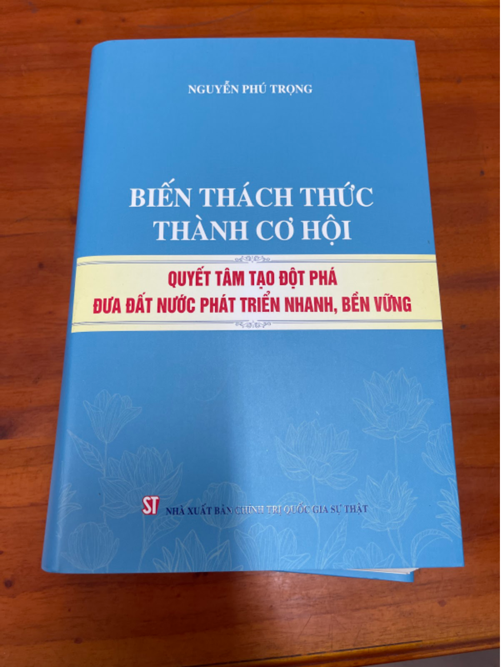 Biến thách thức thành cơ hội quyết tâm tạo đột phá đưa đất nước phát triển nhanh, bền vững